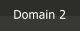 Domain 2